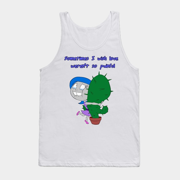 Sometimes I Wish Love Weren't So Painful Tank Top by AgentJuice